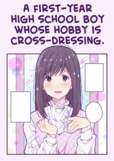 Baca Komik A First-Year High School Boy Whose Hobby Is Cross-Dressing